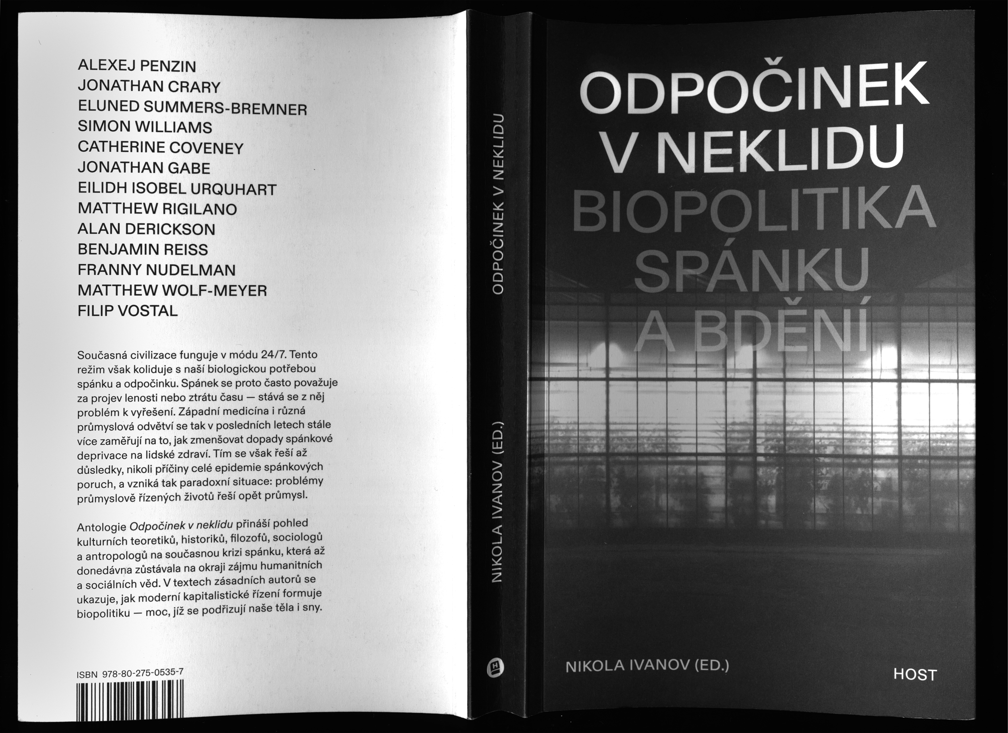 A scan of the book from which we can see the front cover where there is a night black and white photograph of the glow from a large greenhouse for growing vegetables with the inscription Rest In Restless Times: the Biopolitics of Sleep and Wakefulness, the name of the editor Nikola Ivanov and the publishing house Host, in the middle there is a black spine with the title of the book and the name of the author, on the back there are the names of the authors of the book and annotation in black letters on a white background.